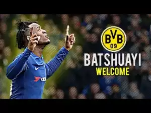 Video: Michy Batshuayi - Welcome to Borussia Dortmund - All Goals 18 For Chelsea FC | 2018